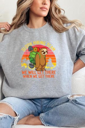 Sloth Hiking Team Well Get There When We Get There Sweatshirt
